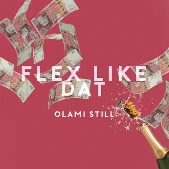 Flex Like Dat by Olami Still