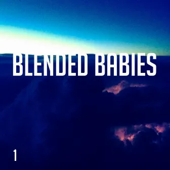 1 by Blended Babies