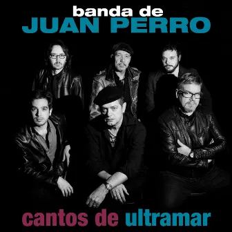 Cantos de ultramar by Juan Perro