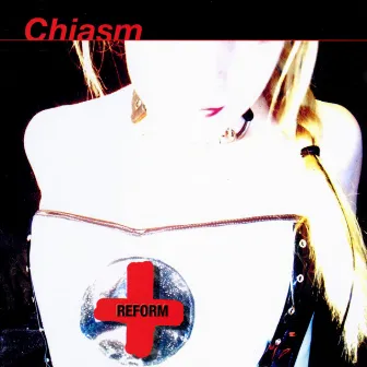 Reform by Chiasm