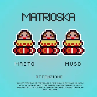 Matrioska by Masto