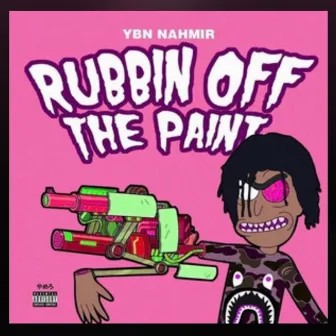 Rubbin off the Paint by YBN Nahmir