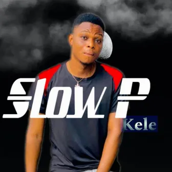 Kele (Acoustic Version) by Slow P