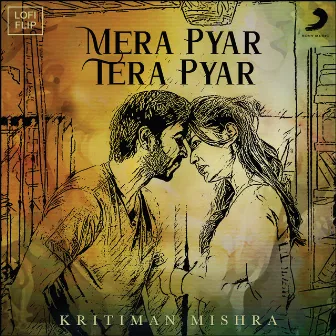 Mera Pyar Tera Pyar (Lofi Flip) by Kritiman Mishra