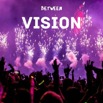 Vision by Between