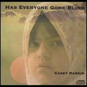 Has Everyone Gone Blind by Casey Rankin