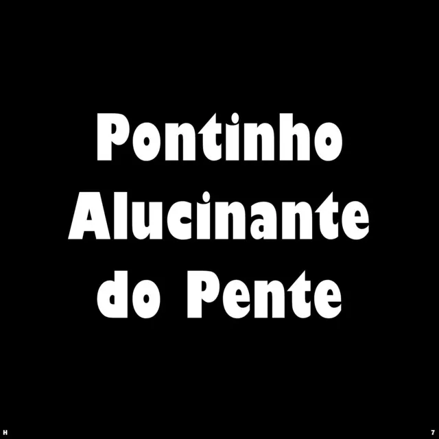 Pontinho Alucinante do Pente