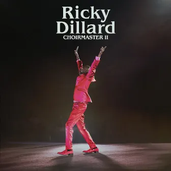 Choirmaster II (Live) by Ricky Dillard