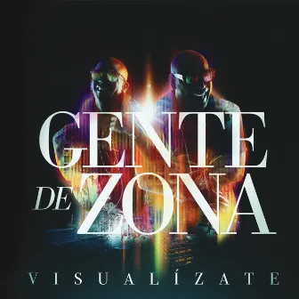 Visualízate by Gente De Zona