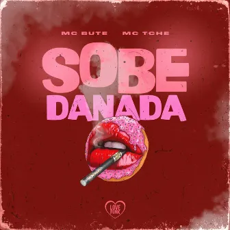 Sobe Danada by Mc Bute