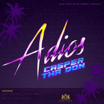 Adios by Casper Tha Don