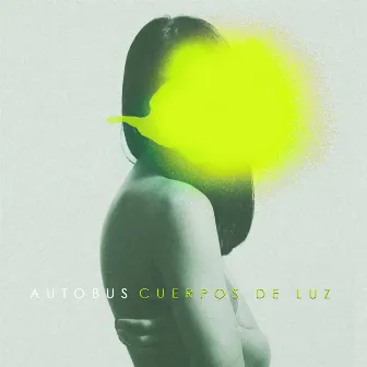 Cuerpos de Luz by Autobus