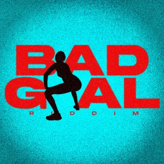 BAD GYAL RIDDIM by BK