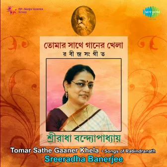 Tomar Sathe Gaaner Khela by Sreeradha Banerjee