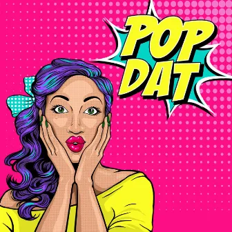 Pop Dat by HOLLY MONROE