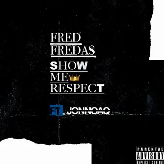 Show Me Respect by Fred Fredas