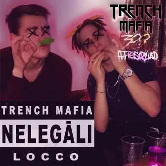 Nelegāli by Trench Mafia Locco