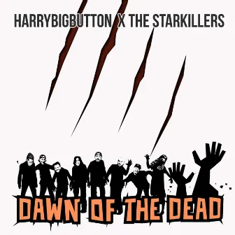 Dawn Of The Dead (Collab Version) by The Starkillers