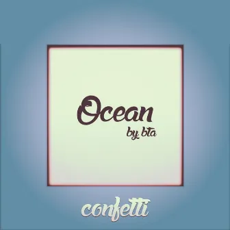 Ocean by Bta