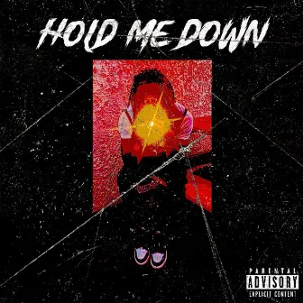 HOLD ME DOWN by P Zoe