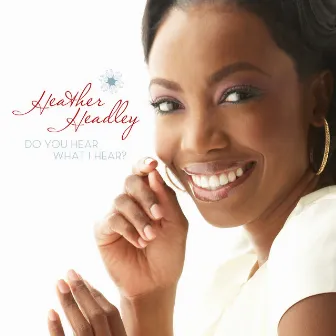 Do You Hear What I Hear by Heather Headley