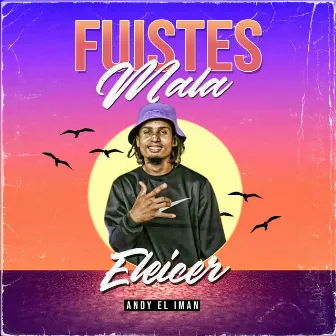 Fuistes Mala by Eleicer