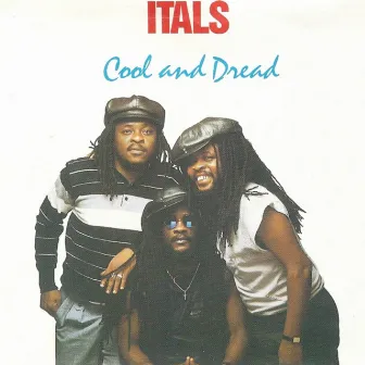 Cool and Dread by The Itals