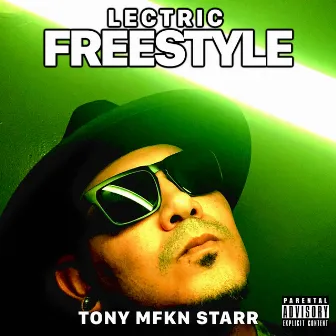 Lectric Freestyle by Tony Mfkn Starr