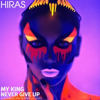 My King / Never Give Up by Hiras