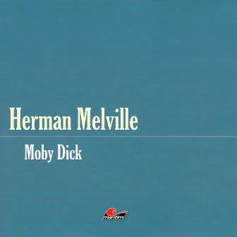 Moby Dick (Hörspiel) by Herman Melville