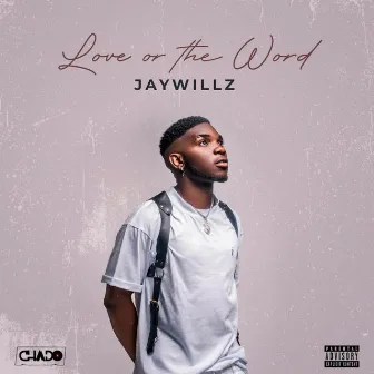 Love or the Word (EP) by Jaywillz