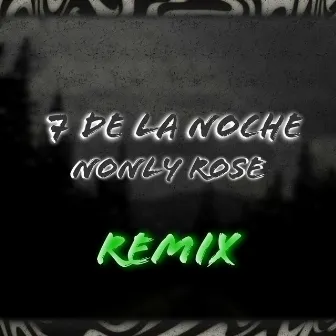 7 De La Noche (Nonly Rose Remix) by Nonly Rose