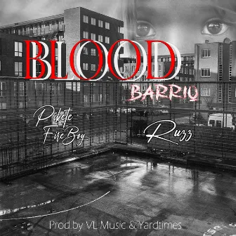 Blood barrio by Pikete Fireboy