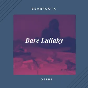 Bare Lullaby by Bearfootx