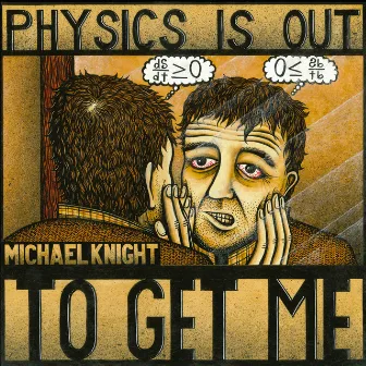 Physics Is out to Get Me by Michael Knight