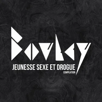 Jeunesse Sexe et Drogue (Compilation) by Boulcy