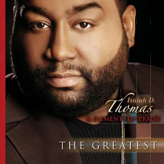 The Greatest by Isaiah D. Thomas & Elements of Praise