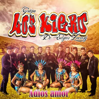 Adiós Amor by Grupo Los Kiero de Edgar Zacary