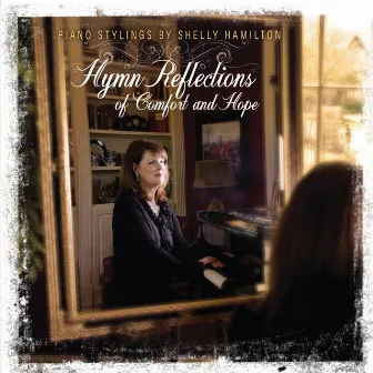 Hymn Reflections of Comfort and Hope by Shelly Hamilton