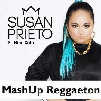 Mashup Reggaeton (feat. Nino Soto) by Susan Prieto