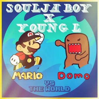 Mario and Domo vs. the World by Young L