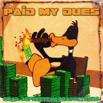 PAID MY DUES by Wide Frame