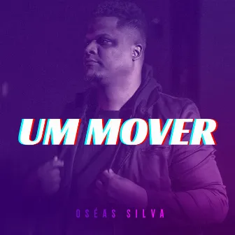 Um Mover by Oseas Silva