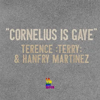 Cornelius is Gaye by Hanfry Martinez