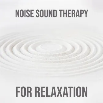 Noise Sound Therapy for Relaxation: Stress Relief and Tranquil Sleep, Green Noise, White Noise and Pink Noise, Gentle Nature by Night White Noise Universe