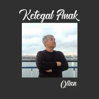 Ketegal Anak by Ollan