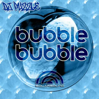 Bubble Bubble by Dj Puzzle