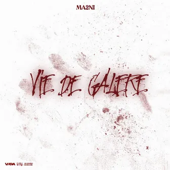 VIE DE GALÈRE by MA2NI