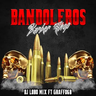 Bandoleros Barber Shop by dj lobo mix