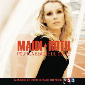 Pour La Beauté Du Geste by Maïdi Roth